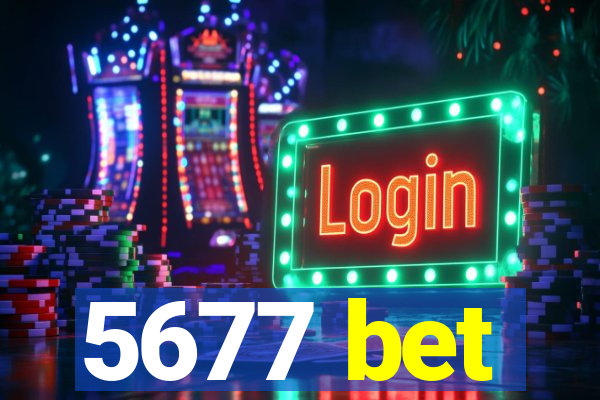 5677 bet